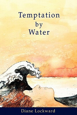 Temptation by Water by Diane Lockward