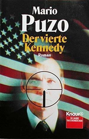 Der Vierte Kennedy Roman by Mario Puzo