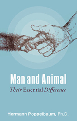 Man and Animal: Their Essential Difference by Hermann Poppelbaum