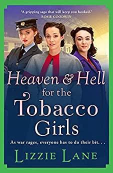 Heaven and Hell for the Tobacco Girls by Lizzie Lane