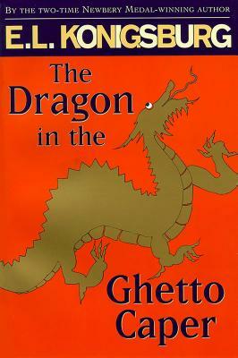 The Dragon in the Ghetto Caper by E.L. Konigsburg