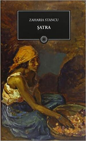 Șatra by Zaharia Stancu