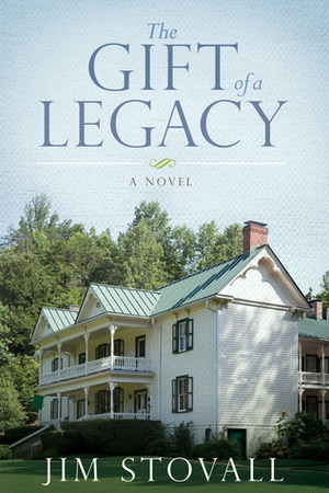 The Gift of a Legacy by Jim Stovall