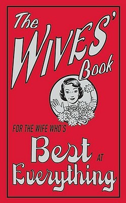 The Wives' Book: For the Wife Who's Best at Everything by Alison Maloney