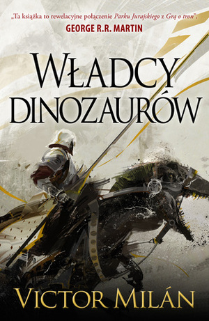 Władcy dinozaurów by Victor Milán, Michał Jakuszewski