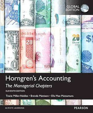 Horngren's Accounting: The Managerial Chapters, Global Edition by Tracie L. Miller-Nobles