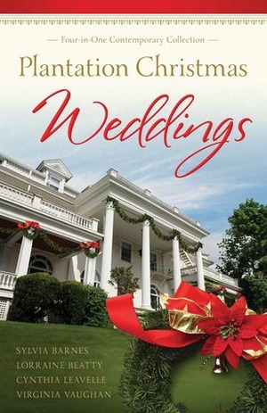 Plantation Christmas Weddings (Romancing America) by Sylvia Barnes, Cynthia Leavelle, Lorraine Beatty, Virginia Vaughan