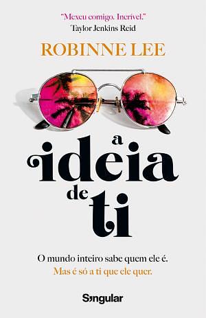 A Ideia de Ti by Robinne Lee