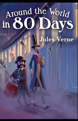 Around the World in 80 Days illustrated by Jules Verne