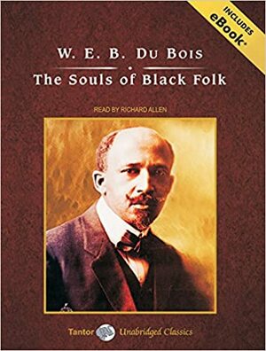 The Souls of Black Folk by W.E.B. Du Bois