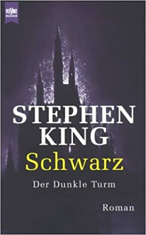 Schwarz: Der Dunkle Turm by Stephen King