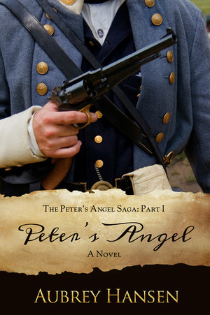Peter's Angel (The Peter's Angel Saga, Part I) by Aubrey Hansen