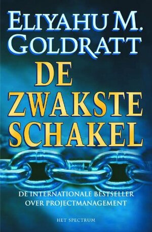 De zwakste schakel by Eliyahu M. Goldratt