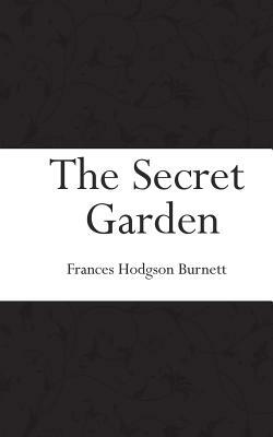 The Secret Garden by Frances Hodgson Burnett