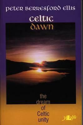 Celtic Dawn by Peter Berresford Ellis