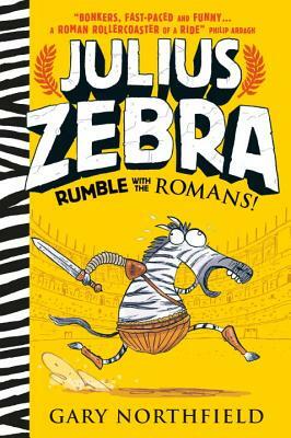 Julius Zebra: Rumble with the Romans! by Gary Northfield