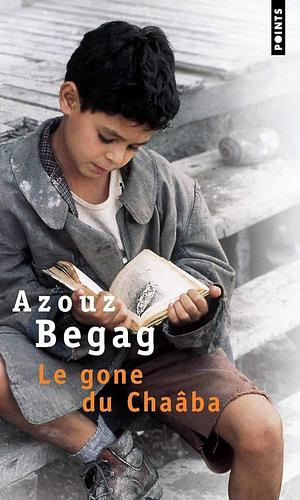 Gone Du Chaba(le) by Begag Azouz, Azouz Begag