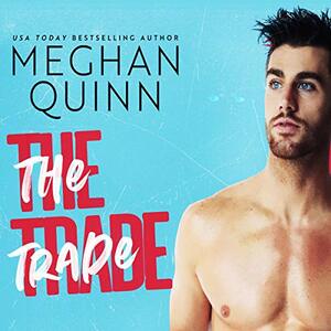 The Trade by Meghan Quinn