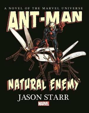 Ant-Man: Natural Enemy by Jason Starr