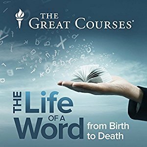 The Life of a Word, from Birth to Death by Anne Curzan