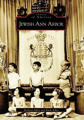 Jewish Ann Arbor by Richard Adler, Ruth Adler