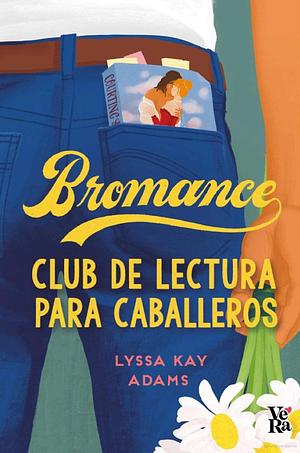 Bromance Club de lectura para caballeros by Lyssa Kay Adams