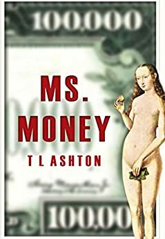 Ms. Money: A Novel by T.L. Ashton