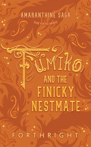 Fumiko and the Finicky Nestmate by Forthright