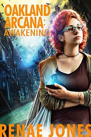 Oakland Arcana: Awakening by Renae Jones