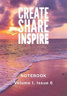 Create Share Inspire 6: Volume I, Issue 6 by Kristin Omdahl