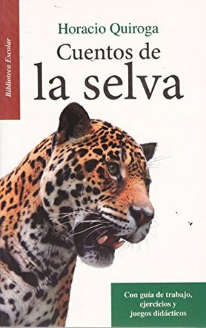 Cuentos de la selva by Horacio Quiroga