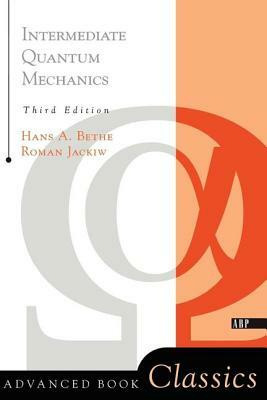Intermediate Quantum Mechanics: Third Edition by Roman Jackiw