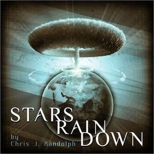 Stars Rain Down by Chris J. Randolph