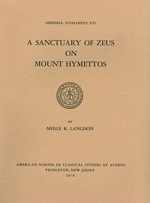 A Sanctuary of Zeus on Mount Hymettos by Merle K. Langdon
