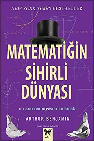 Matematiğin Sihirli Dünyası by Arthur T. Benjamin