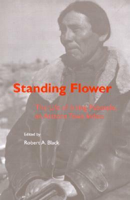 Standing Flower: The Life of Irving Pabanale, an Arizona Tewa Indian by Robert Black