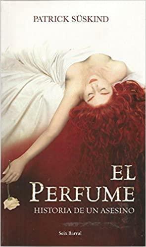 El perfume: Historia de un asesino by Patrick Süskind