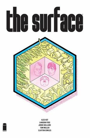 The Surface, Volume 1 by Aleš Kot, Langdon Foss, Jordie Bellaire
