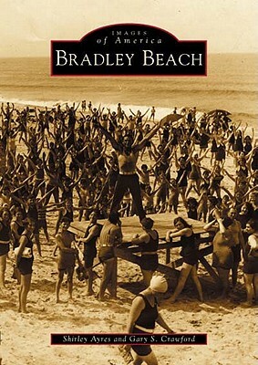 Bradley Beach by Shirley Ayres, Gary S. Crawford
