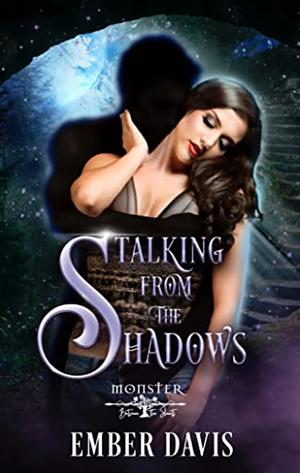 Stalking from the Shadows by Ember Davis