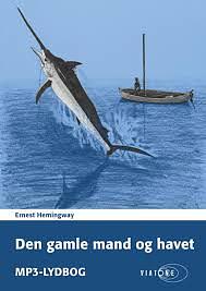 Den gamle mand og havet by Ernest Hemingway