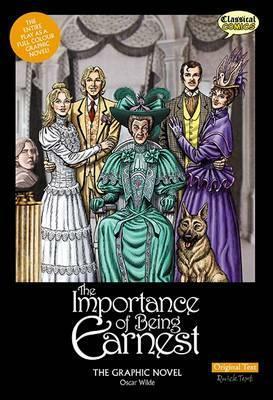 Importance of Being Earnest the Graphic Novel: Original Text by Clive Bryant, Oscar Wilde, John Stokes