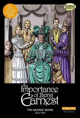 Importance of Being Earnest the Graphic Novel: Original Text by Oscar Wilde, Clive Bryant, John Stokes