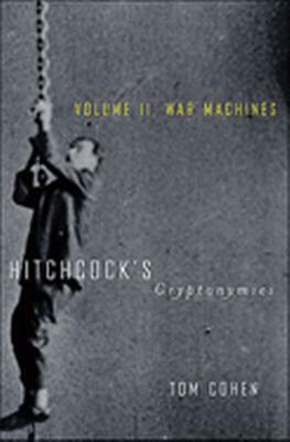 Hitchcock's Cryptonymies V2: Volume II. War Machines by Tom Cohen
