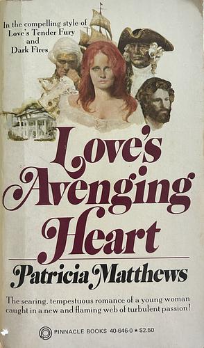 Love's Avenging Heart by Patricia Matthews