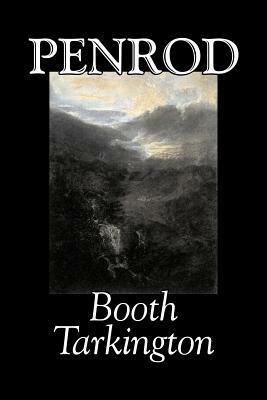 Penrod by Booth Tarkington, Fiction, Political, Literary, Classics by Booth Tarkington