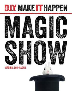 Magic Show by Virginia Loh-Hagan