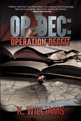 Op-Dec: Operation Deceit by K. Williams