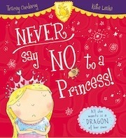 Never Say No to a Princess! by Kate Leake, Tracey Corderoy