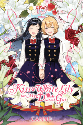 Kiss and White Lily for My Dearest Girl, Vol. 10 by Canno
